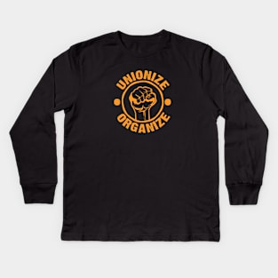 WORKERS UNITE! UNIONIZE! ORGANIZE! Kids Long Sleeve T-Shirt